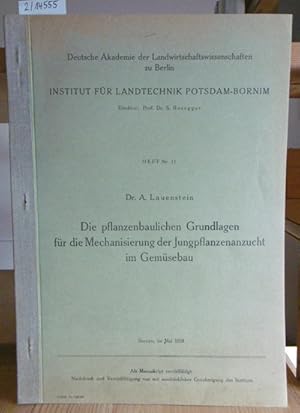 Bild des Verkufers fr Die pflanzenbaulichen Grundlagen fr die Mechanisierung der Jungpflanzenanzucht im Gemsebau. zum Verkauf von Versandantiquariat Trffelschwein