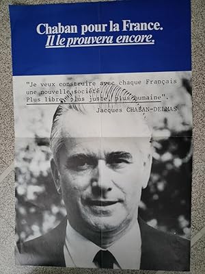 Bild des Verkufers fr Affiche Election 1974 - Rprsentant J. Chaban-Delmas. Il le prouvera encore. " Je veux construire avec chaque Franais une nouvelle socit. Plus libre, plus juste, plus humaine" zum Verkauf von JOIE DE LIRE