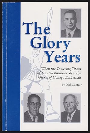 The Glory Years: When the Towering Titans of Tiny Westminster Slew the Giants of College Basketba...