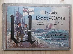 Deutsche U-Boot-Taten in Wort und Bild. (Herausgegeben von der Reichmarinestiftung zu Berlin zu ...