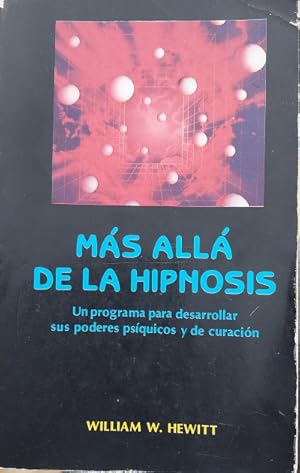 Image du vendeur pour Ms all de la hipnosis. Un programa para desarrollar sus poderes psquicos y de curacin mis en vente par Librera Reencuentro