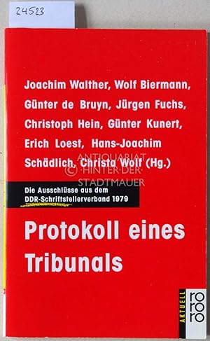 Bild des Verkufers fr Protokoll eines Tribunals. Die Ausschlsse aus dem DDR-Schriftstellerverband 1979. zum Verkauf von Antiquariat hinter der Stadtmauer