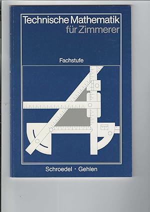 Technische Mathematik für Zimmerer. Fachstufe. Mit zahlreichen Abbildungen.