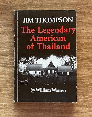 Jim Thompson: The Legendary American of Thailand