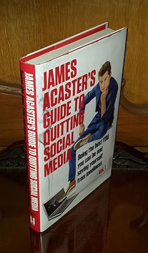 Seller image for James Acaster's Guide to Quitting Social Media - **Signed** - 1st/1st for sale by Saffron Books