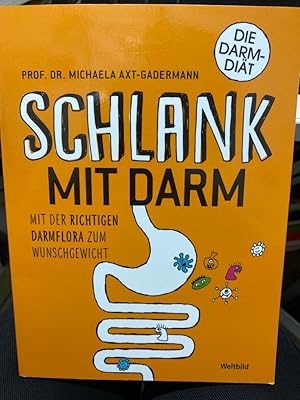 Seller image for Schlank mit Darm : mit der richtigen Darmflora zum Wunschgewicht. Prof. Dr. for sale by bookmarathon