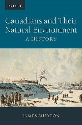 Seller image for Canadians and Their Natural Environment : A History for sale by GreatBookPrices