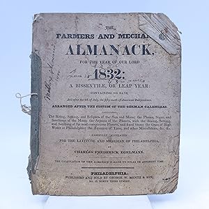 The Farmers and Mechanics Almanack, For the Year of Our Lord 1832: A Bissextile, or Leap Year: Co...
