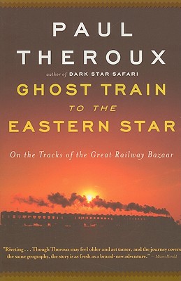 Bild des Verkufers fr Ghost Train to the Eastern Star: On the Tracks of the Great Railway Bazaar (Paperback or Softback) zum Verkauf von BargainBookStores