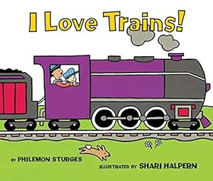 Bild des Verkufers fr I Love Trains! zum Verkauf von Reliant Bookstore