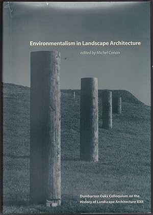 Bild des Verkufers fr Environmentalism in Landscape Architecture (Dumbarton Oaks Colloquium on the History of Landscape Architecture, XXII) zum Verkauf von Craig Olson Books, ABAA/ILAB