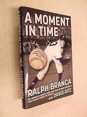 A Moment in Time: An American Story of Baseball. Heartbreak, and Grace