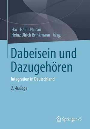 Bild des Verkufers fr Dabeisein und Dazugehren : Integration in Deutschland zum Verkauf von AHA-BUCH GmbH