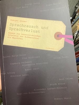 Sprachrausch und Sprachverlust: Essays zur österreichischen Literatur von Hofmannsthal bis Mayröc...