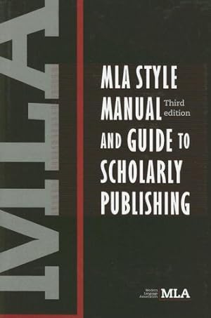 MLA Style Manual and Guide to Scholarly Publishing, 3rd Edition