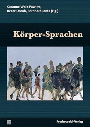 Bild des Verkufers fr Krper-Sprachen. Susanne Walz-Pawlita, Beate Unruh, Bernhard Janta (Hg.) / Bibliothek der Psychoanalyse zum Verkauf von Antiquariat im Schloss