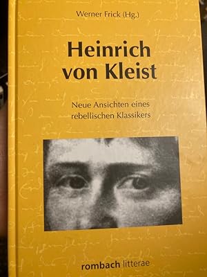 Bild des Verkufers fr Heinrich von Kleist. Neue Ansichten eines rebellischen Klassikers. zum Verkauf von Plurabelle Books Ltd