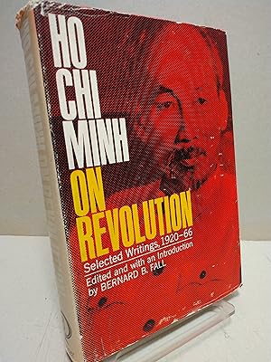 Ho Chi Minh on Revolution: Selected Writings, 1920-66