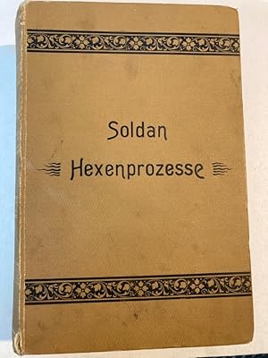 Bild des Verkufers fr Soldan's Geschichte der Hexenprozesse. Neu bearbeitet von Heinrich Heppe. Erster / Zweiter Band. zum Verkauf von Plurabelle Books Ltd