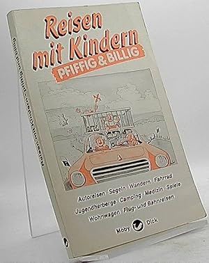 Reisen mit Kindern: Pfiffig und Billig.