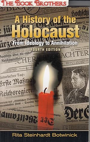 Bild des Verkufers fr A History of the Holocaust: From Ideology to Annihilation (4th Edition) zum Verkauf von THE BOOK BROTHERS