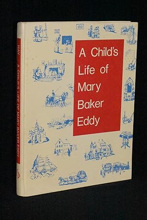 Immagine del venditore per A Child's Life of Mary Baker Eddy venduto da Books by White/Walnut Valley Books