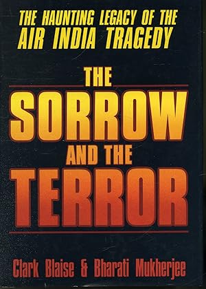 Imagen del vendedor de The Sorrow and the Terror : The Haunting Legacy ot the Air India Tragedy a la venta por Librairie Le Nord