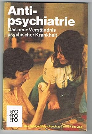 Antipsychiatrie : d. neue Verständnis psych. Krankheit. von Juan Obiols u. Franco Basaglia als In...