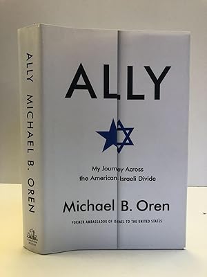 Bild des Verkufers fr ALLY: MY JOURNEY ACROSS THE AMERICAN-ISRAELI DIVIDE [SIGNED] zum Verkauf von Second Story Books, ABAA