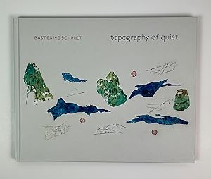 Bild des Verkufers fr Bastienne Schmidt: Topography of Quiet zum Verkauf von Free Play Books