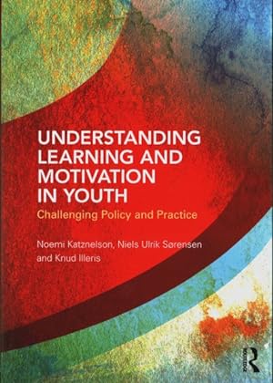 Immagine del venditore per Understanding Learning and Motivation in Youth : Challenging Policy and Practice venduto da GreatBookPricesUK