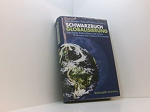 Bild des Verkufers fr Schwarzbuch Globalisierung. Eine fatale Entwicklung mit vielen Verlierern und wenigen Gewinnern zum Verkauf von Book Broker