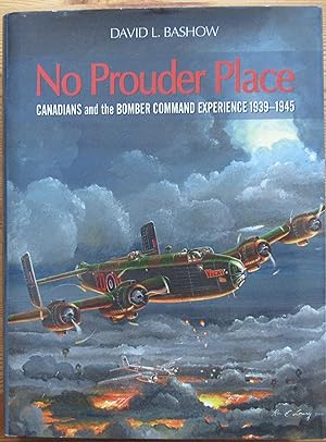 Bild des Verkufers fr No Prouder Place: Canadians and the Bomber Command Experience, 1939-1945 zum Verkauf von John Simmer Gun Books +