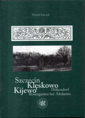 Szczecin, Kleskowo, Kijewo. Hökendorf, Rosengarten bei Altdamm.