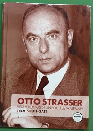 Imagen del vendedor de Otto Strasser : vida y tiempos de un socialista alemn a la venta por Librera Alonso Quijano