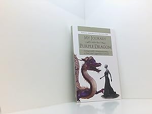 Seller image for My Journey with the Purple Dragon: Living with Leiomyosarcoma, a Rare and Aggressive Cancer for sale by Book Broker