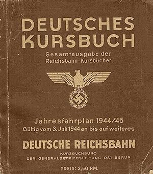 Deutsches Kursbuch. Jahresfahrplan 1944/45. Gültig vom 3. Juli 1944 an bis auf weiteres.