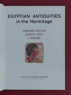 Egyptian Antiquities in the Hermitage. Text zweisprachig Englisch und Russisch. Compiled and intr...