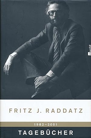 Fritz J. Raddatz. Tagebücher. Jahre 1982-2001.