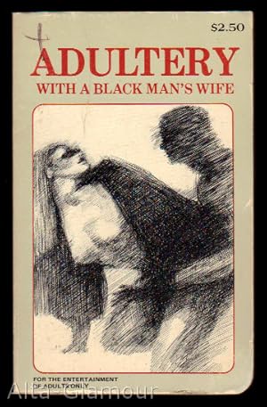 Immagine del venditore per ADULTERY WITH A BLACK MAN'S WIFE Erotic Readers venduto da Alta-Glamour Inc.