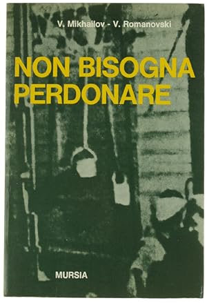 Imagen del vendedor de NON BISOGNA PERDONARE.: a la venta por Bergoglio Libri d'Epoca