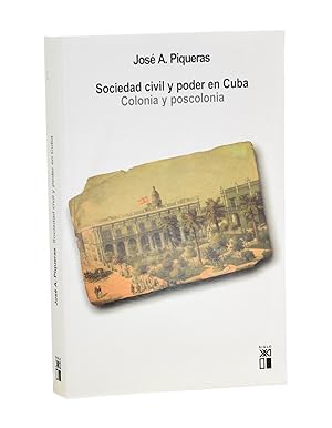 Seller image for SOCIEDAD CIVIL Y PODER EN CUBA. COLONIA Y POSCOLONIA for sale by Librera Monogatari