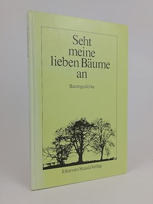 Imagen del vendedor de Seht meine lieben Bume an. 120 Baumgedichte. a la venta por ANTIQUARIAT Franke BRUDDENBOOKS