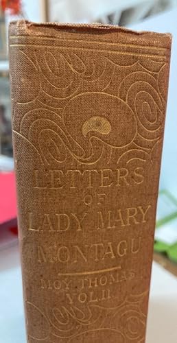 The Letters and Works of Lady Mary Wortley Montagu. Edited by Lord Wharncliffe. Volume 2 ONLY.