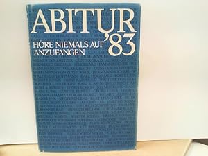 Abitur ' 83 - Höre niemals auf anzufangen