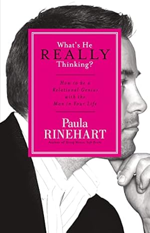 Imagen del vendedor de What's He Really Thinking?: How to Be a Relational Genius with the Man in Your Life a la venta por Reliant Bookstore