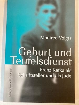 Seller image for Geburt und Teufelsdienst. Franz Kafka als Schriftsteller und als Jude. for sale by Plurabelle Books Ltd