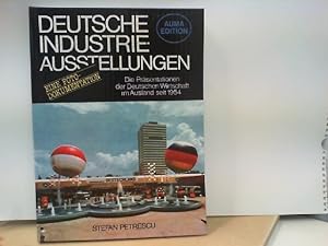 Deutsche Industrieausstellungen - Eine Fotodokumentation - Die Präsentationen der Deutschen Wirts...