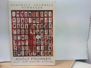 Seller image for Adolf Frohner : Denkmale, Grabmale, Hommagen - Objekte, Bilder, Skulpturen, Zeichnungen for sale by ABC Versand e.K.