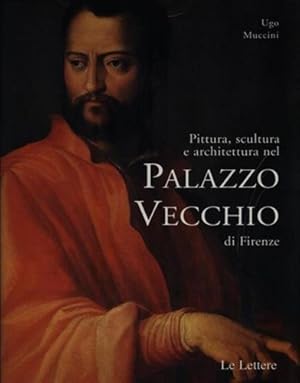 Imagen del vendedor de Pittura, scultura e architettura nel Palazzo Vecchio di Firenze. a la venta por FIRENZELIBRI SRL